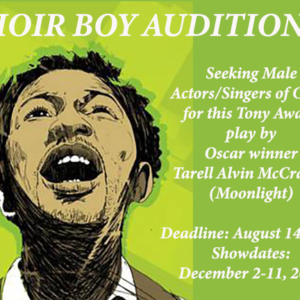 CHOIR BOY  Audition Deadline is August 14