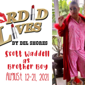 Scott Waddell:Brother Boy in ‘Sordid Lives’